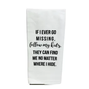 If I Go Missing Tea Towel