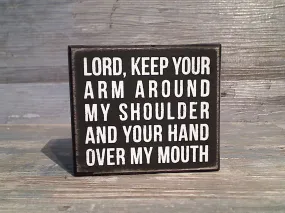 Your Hand Over My Mouth 3.5" x 4" Box Sign